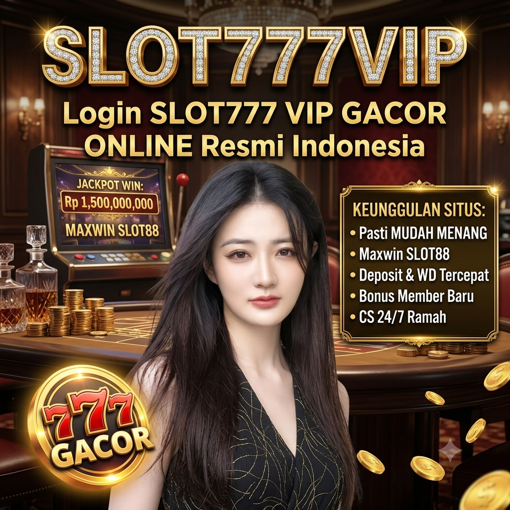SLOT777VIP Login SLOT777 VIP GACOR ONLINE Resmi Indonesia Pasti MUDAH MENANG Maxwin SLOT88